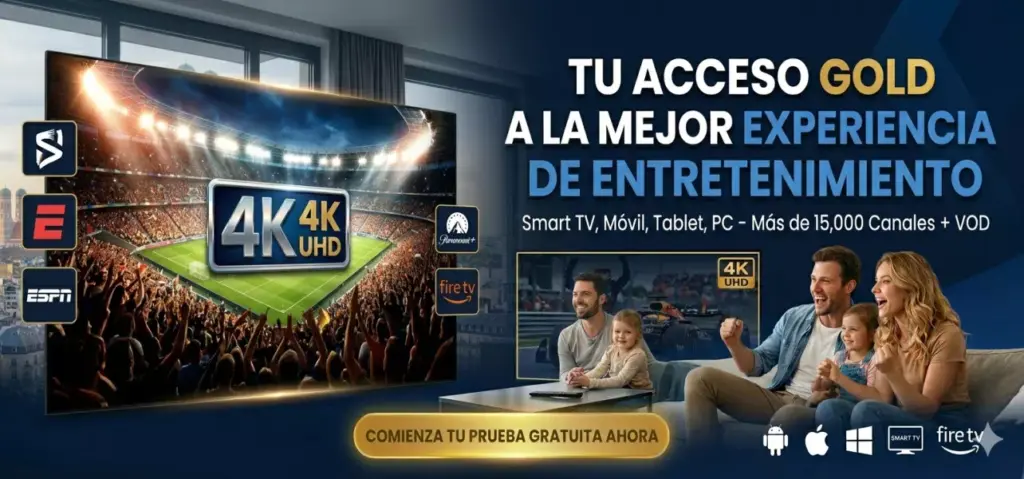 IPTV TU ACCESO GOLD A LA MEJOR EXPERIENCIA DE ENTRETENIMIENTO spain iptv COMIENZA TU PRUEBA GRATUITA AHORA 4k